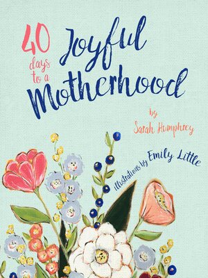 cover image of 40 Days to a Joyful Motherhood